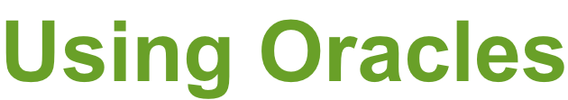 Using Oracles